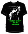 Children Shouldn't Play With Dead Things Shirt